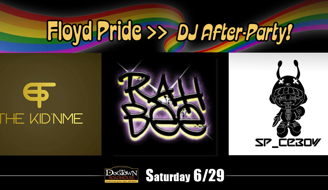 Floyd Pride>> DJ After-Party